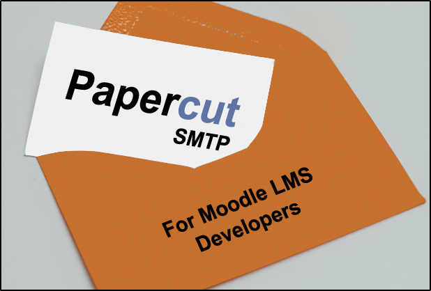Papercut SMTP for Moodle LMS developers